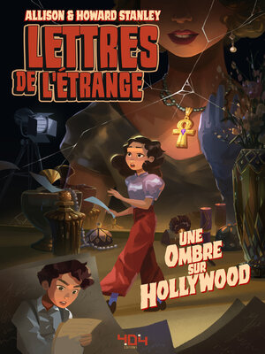 cover image of Lettres de l'étrange--Une ombre sur Hollywood--Roman épistolaire fantastique--A partir de 10 ans